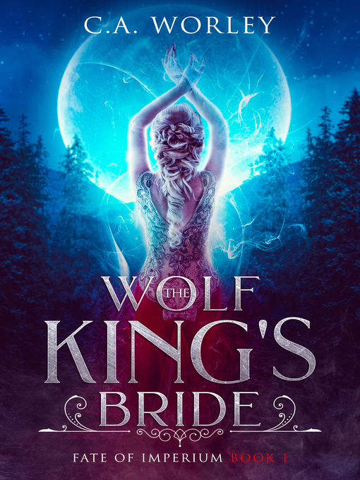 Title details for The Wolf King's Bride by C.A. Worley - Available